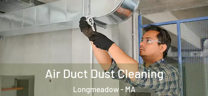 Air Duct Dust Cleaning Longmeadow - MA