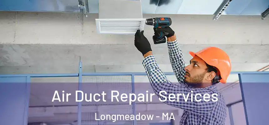  Air Duct Repair Services Longmeadow - MA