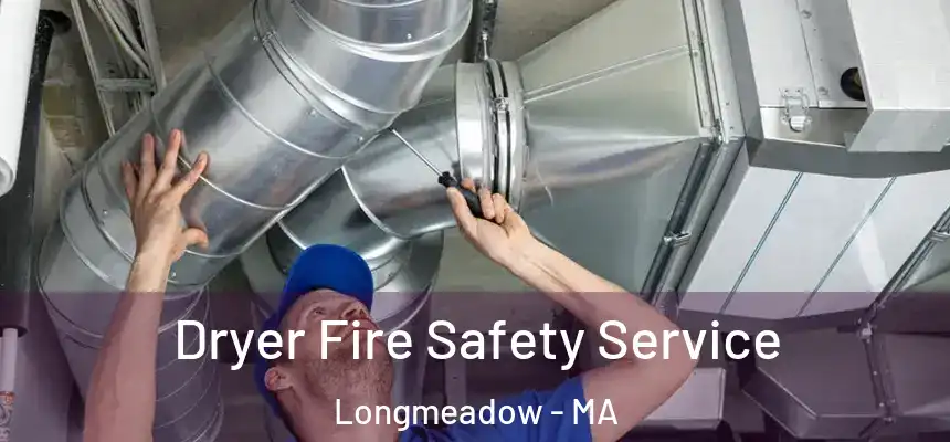 Dryer Fire Safety Service Longmeadow - MA