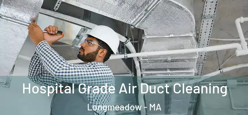 Hospital Grade Air Duct Cleaning Longmeadow - MA