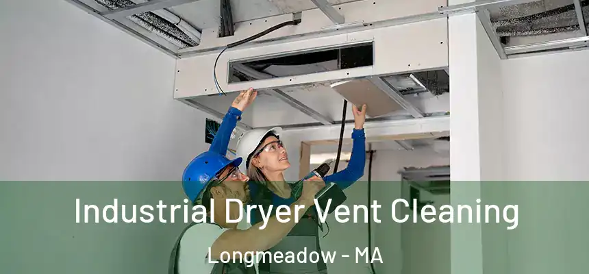  Industrial Dryer Vent Cleaning Longmeadow - MA