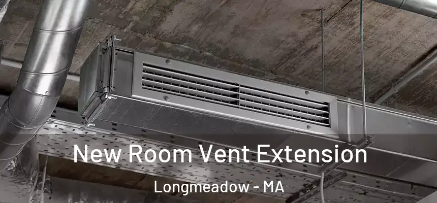  New Room Vent Extension Longmeadow - MA